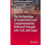The Archaeology of Connectivity and Complementarity Reflected Through Salt, Cod and Sugar
