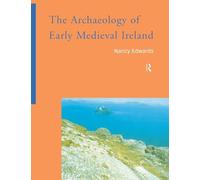 The Archaeology of Early Medieval Ireland