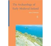 The Archaeology of Early Medieval Ireland - Nancy Edwards - Taylor amp Francis Ltd - Livre en Anglais - Hardback Nancy EdwardsNancy Edwards (Auteur)
