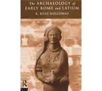 The Archaeology of Early Rome and Latium by Ross R. Holloway R. Ross Holloway (Auteur)