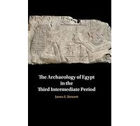 James Edward Bennett – The Archaeology of Egypt in the Third Intermediate Period