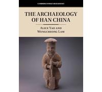 The Archaeology of Han China