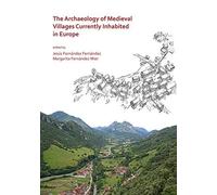 The Archaeology Of Medieval Villages Currently Inhabited In Europe