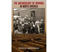 The Archaeology of Removal in North America Unknown (Auteur)