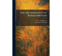 The Archaeology of Roman Britain