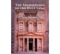 The Archaeology of the Holy Land: From The Destruction Of Solomon's Temple To The Muslim Conquest