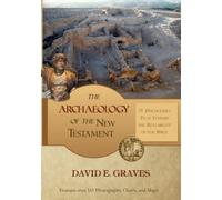 The Archaeology of the New Testament: 75 Discoveries That Support the Reliability of the Bible