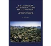 The Archaeology of the Ostraca House at Israelite Samaria by Ron E. Tappy Ron E. Tappy (Auteur)