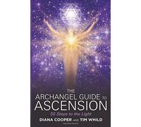 The Archangel Guide to Ascension: 55 Steps to the Light by Diana Cooper (2-Mar-2015) Paperback
