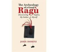 The Archeology of a Good Rag by John Domini John Domini (Auteur)