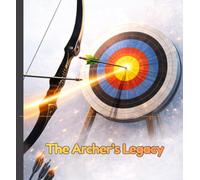 The Archer’s Legacy: 1000 Questions & Answers from Ancient Bows to the 2026 World Stage