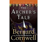 The Archer's Tale, Grail Quest Series Bernard Cornwell (Auteur)