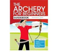 The Archery for Beginners Guidebook by Jane Percival Percival, Jane (Auteur)