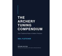 The Archery Tuning Compendium: From Traditional Roots to Modern Precision