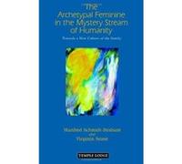 The Archetypal Feminine in the Mystery Stream of Humanity: Towards a New Culture of the Family - [Livre en VO] Manfred Schmidt - Brabant, Virginia Sease, Matthew Barton (Auteur)