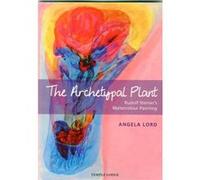 The Archetypal Plant by Angela Lord Inconnu (Auteur)