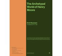 The Archetypal World of Henry Moore