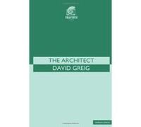 The Architect, A Methuen Fast Track Playscript David Greig, Scotland) Traverse Theatre (Edinburgh (Auteur)