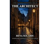 The Architect: A Mira Kaufmann International Thriller (Book Two)
