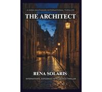 The Architect: A Mira Kaufmann International Thriller (Book Two)