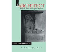 The Architect: Chapters in the History of the Profession