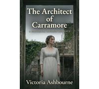 The Architect of Carramore: A Historical Regency Romance