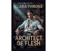 THE ARCHITECT OF FLESH: A Dark MM Mafia Mpreg Abduction Romance .