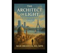 The Architect of Light: From Baghdad to Boston: A Novel