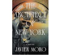 The Architect of New York A Novel - Javier Moro - Counterpoint - ebook (ePub) - Livre