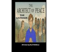 THE ARCHITECT OF PEACE: THE LISTENER