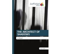 THE ARCHITECT OF SHADOWS: A Novel