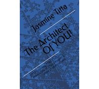 The Architect Of YOU!: STOP running, START valuing, How a life of chaos forged a code of eternal love.