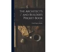 The Architect's And Builder's Pocket-Book