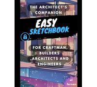 The Architect's Companion: A Guide to Using the Dual-Purpose Notebook for Construction Projects. Util for architects, engineers, craftman and handyman.