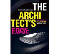 The Architect's Edge Innovation, Leadership and Practice - Gareth Stapleton - Unicorn - ebook (ePub) - Livre