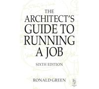 The Architects Guide to Running A Job, Sixth Edition