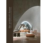 The Architect's House: Inside the Homes of 20 Architects from Around the World
