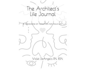 The Architect's Life Journal: An Adolescent's Guide In Gaining Self-Awareness, Emotional Intelligence And Empowerment To Building a Successful ... Of Intention Can Change Your Whole Life