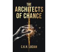 The Architects of Chance - C.K.H. Lucian - Auto-Édition - ebook (ePub) - Livre