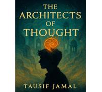 The Architects of Thought: When imagination becomes reality, thought is the only weapon.