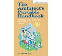 The Architects Portable Handbook FirstStep Rules of Thumb for Building Design 4e by John Guthrie Paperback Book Pat Guthrie (Auteur)