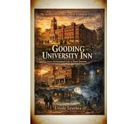 The Architectural and Cultural Evolution of the Gooding University Inn From Institutional Care to Dark Tourism - Ursule Lysithea - Research Division Bonkers - ebook (ePub) - Livre