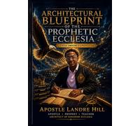 The Architectural Blueprint of The Prophetic Ecclesia: 5 Spiritual Dimensions of A Prophetic Hub
