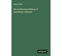 The Architectural History of Canterbury Cathedral