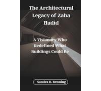 The Architectural Legacy of Zaha Hadid: A Visionary Who Redefined What Buildings Could Be