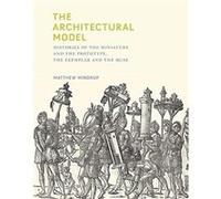 The Architectural Model by Mindrup & Matthew Senior Lecturer & University of Sydney Unknown (Auteur)