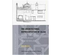 The Architectural Representation of Islam Eric Roose (Auteur)