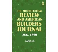The Architectural Review and American Builders' Journal, Aug. 1869