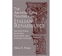 The Architectural Treatise in the Italian Renaissance Alina A. Payne (Auteur)