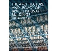 The Architecture and Legacy of British Railway Buildings by Malcolm Wood Malcolm Wood (Auteur)